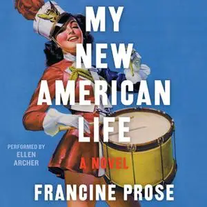 «My New American Life» by Francine Prose