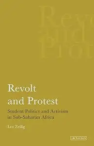 Revolt and Protest: Student Politics and Activism in Sub-Saharan Africa