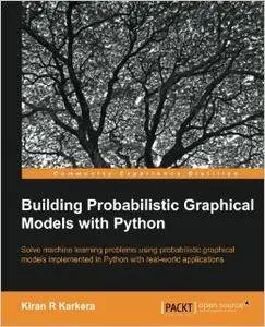 Building Probabilistic Graphical Models with Python (Repost)