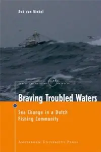 Braving Troubled Waters: Sea Change in a Dutch Fishing Community