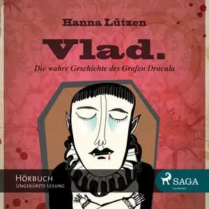 «Vlad - Die wahre Geschichte des Grafen Dracula» by Hanna Lützen