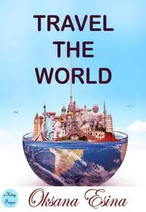 «Travel the World» by Oksana Esina