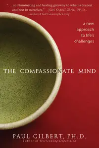 The Compassionate Mind: A New Approach to Life's Challenges (repost)