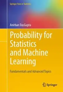 Probability for Statistics and Machine Learning: Fundamentals and Advanced Topics