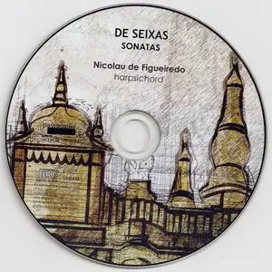 José Antonio de Seixas - Sonatas - Nicolau de Figueiredo (2011) {Passacaille 971}