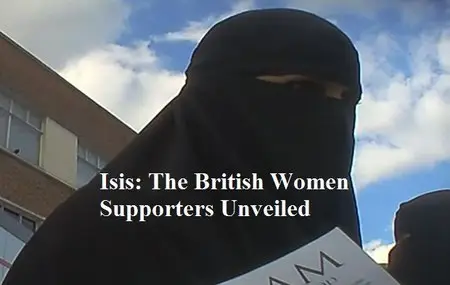 Channel 4 - Isis: The British Women Supporters Unveiled (2015)