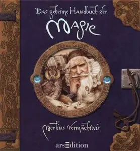 Das geheime Handbuch der Magie: Merlins Vermächtnis