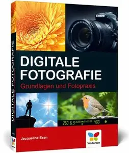 Digitale Fotografie Grundlagen und Fotopraxis
