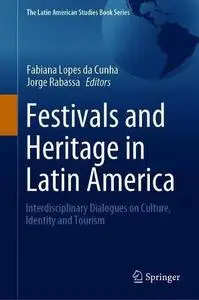Festivals and Heritage in Latin America: Interdisciplinary Dialogues on Culture, Identity and Tourism