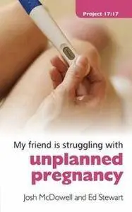 Friendship 911 Collection: My friend is struggling with.. Unplanned Pregnancy