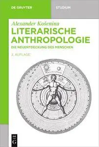 Literarische Anthropologie: Die Neuentdeckung des Menschen
