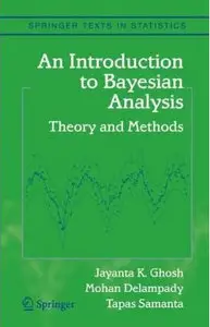 Jayanta K. Ghosh, An Introduction to Bayesian Analysis: Theory and Methods (Repost) 