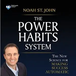 The Power Habits System: The New Science for Making Success Automatic [Audiobook]
