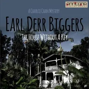 «The House Without a Key» by Earl Derr Biggers