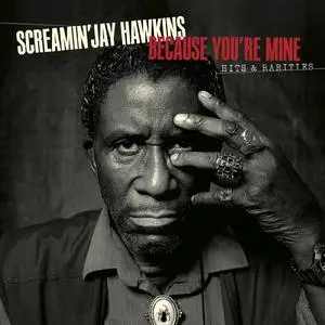 Screamin' Jay Hawkins - Because You’re Mine Hits & Rarities (2023) [Official Digital Download]