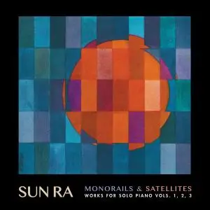 Sun Ra - Monorails and Satellites Vols. 1, 2 and 3 (2019)