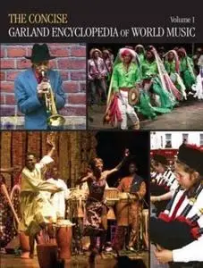 The Concise Garland Encyclopedia of World Music, Volume 1