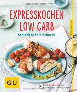 Expresskochen Low Carb: Schlank auf die Schnelle