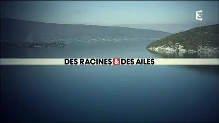 (Fr3) Des racines et des ailes - Passion patrimoine : Au fil de l'Allier (2016)