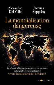 La mondialisation dangereuse: Vers le déclassement de l'occident