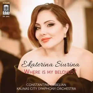 Ekaterina Siurina, Constantine Orbelian & Kaunas City Symphony Orchestra - Where Is My Beloved? (2023) [Digital Download 24/96]