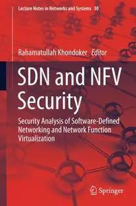 SDN and NFV Security: Security Analysis of Software-Defined Networking and Network Function Virtualization