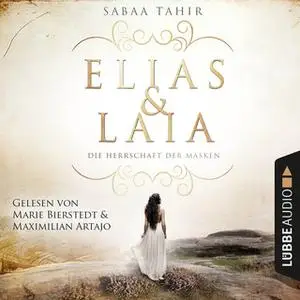 «Elias & Laia - Band 1: Die Herrschaft der Masken» by Sabaa Tahir