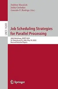 Job Scheduling Strategies for Parallel Processing: 26th Workshop, JSSPP 2023
