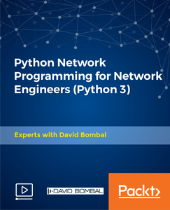 Python Network Programming for Network Engineers (Python 3)