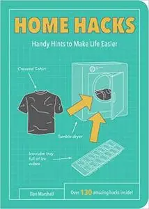 Home Hacks: Handy Hints to Make Life Easier