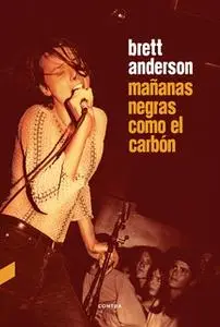 «Mañanas negras como el carbón» by Brett Anderson