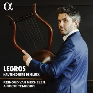 Reinoud Van Mechelen & A Nocte Temporis - Legros, haute-contre de Gluck (2023) [Official Digital Download 24/96]