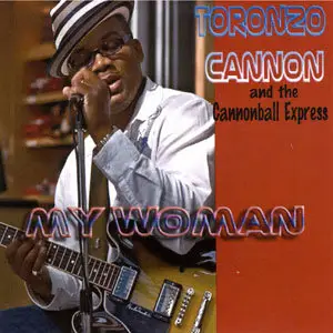 Toronzo Cannon & The Cannonball Express - My Woman (2007)