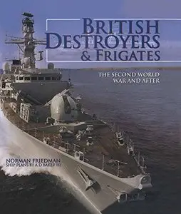British Destroyers and Frigates: The Second World War and After