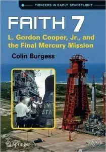 Faith 7: L. Gordon Cooper, Jr. and the Final Mercury Mission