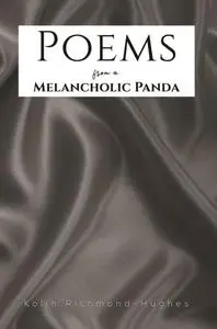 «Poems from a Melancholic Panda» by Kolin Richmond-Hughes