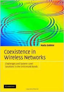 Coexistence in Wireless Networks: Challenges and System-Level Solutions in the Unlicensed Bands by Nada Golmie (Repost)