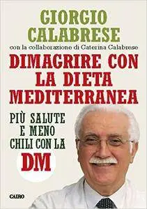 Dimagrire con la Dieta Mediterranea: Più salute e meno chili con la DM