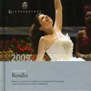 Ana Maria Martinez, The London Philharmonic Orchestra, Jiri Belohlavek - Dvorak: Rusalka (2010)