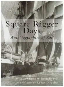 Square-Rigger Days: Autobiographies of Sail