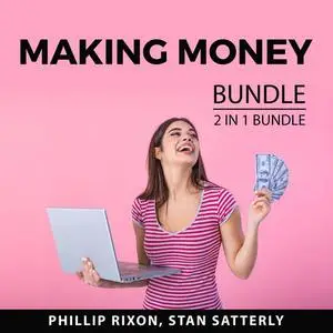 «Making Money Bundle, 2 IN 1 Bundle: Money Master, Money Honey» by Phillip Rixon, and Stan Satterly