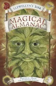 Llewellyn's 2014 Magical Almanac: Practical Magic for Everyday Living (Repost)