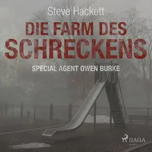 «Special Agent Owen Burke - Band 5: Die Farm des Schreckens» by Steve Hackett