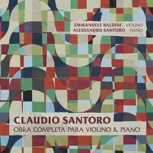 Alessandro Santoro, Emmanuele Baldini - Claudio Santoro - Obra Completa para Violino e Piano (2020)