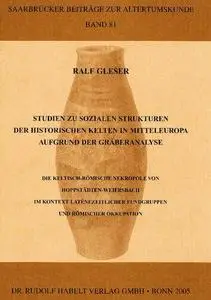 Studien zu sozialen Strukturen der historischen Kelten in Mitteleuropa aufgrund der Gräberanalyse: Die keltisch-römische Nekrop