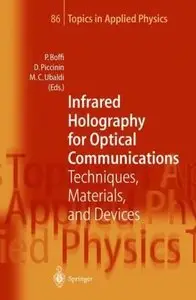 Infrared Holography for Optical Communications: Techniques, Materials and Devices