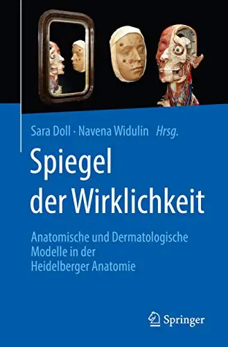 Spiegel der Wirklichkeit: Anatomische und Dermatologische Modelle in der Heidelberger Anatomie (Repost)