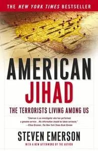 «American Jihad: The Terrorists Living Among Us» by Steven Emerson