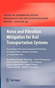 Noise and Vibration Mitigation for Rail Transportation Systems: Proceedings of the 9th International Workshop on Railway Noise,
