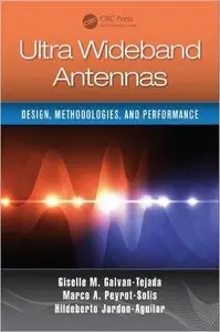 Ultra Wideband Antennas: Design, Methodologies, and Performance